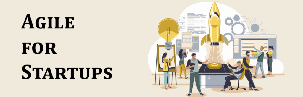 Agile  For Startups