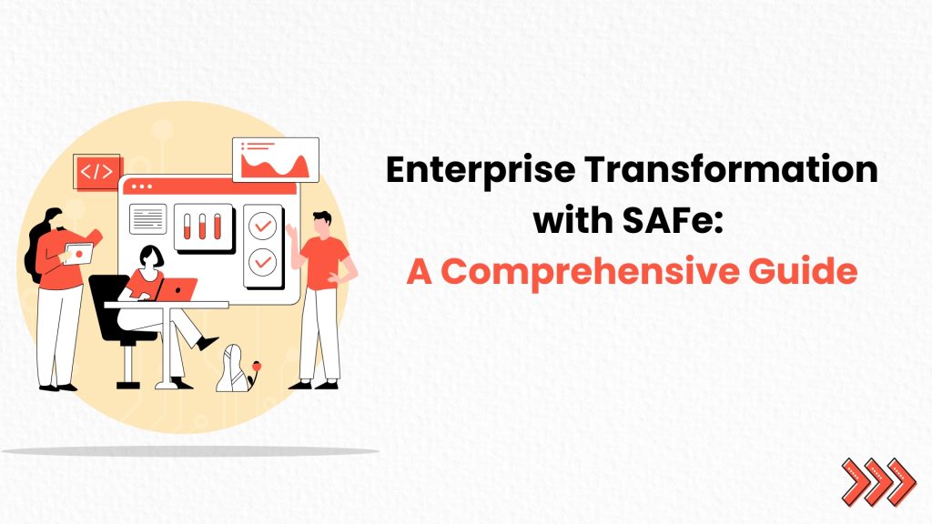 This is a blog banner about Enterprise Transformation with SAFe: A Comprehensive Guide