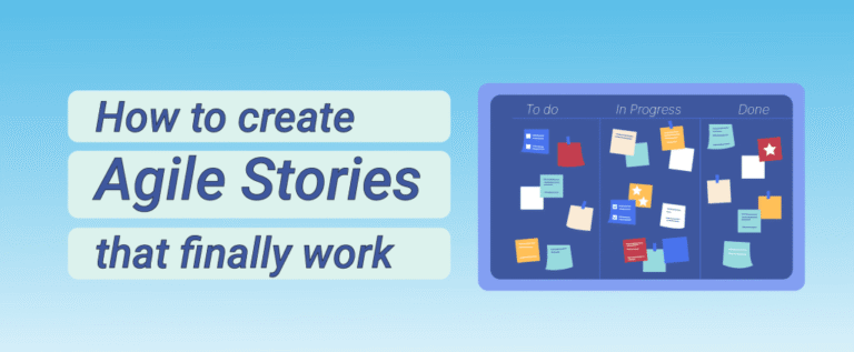 Create Agile Stories that finally work