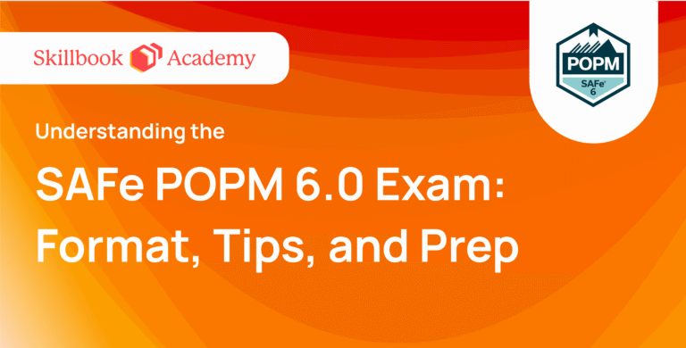 Understanding the SAFe POPM 6.0 Exam: Format, Tips, and Prep
