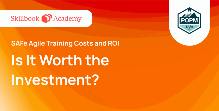 SAFe Agile Training Costs and ROI: Is It Worth the Investment?